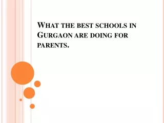 What the best schools in Gurgaon are doing for parents.