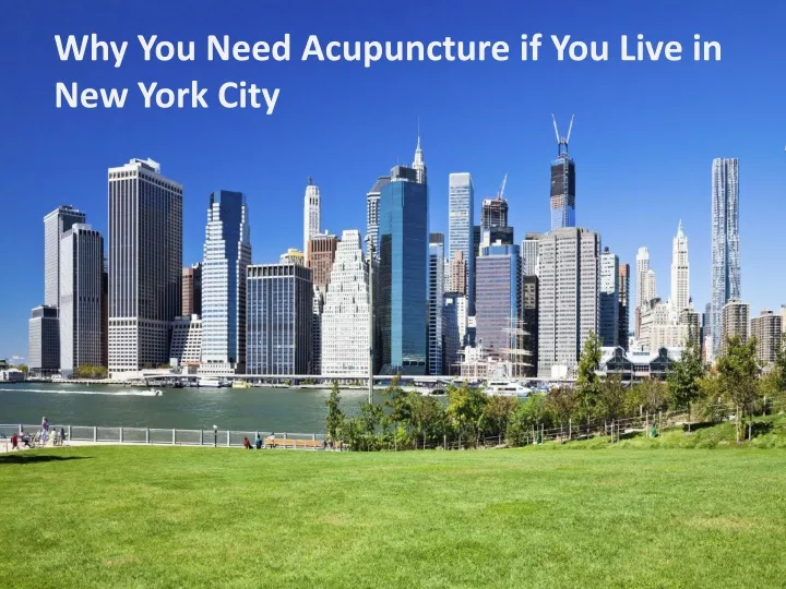 why you need acupuncture if you live in new york