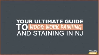 Your Ultimate Guide To Wood Work Painting And Staining In NJ