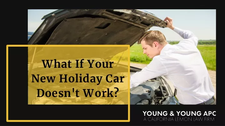 what if your new holiday car doesn t work