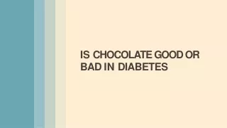 Is Chocolate Good Or Bad In Diabetes