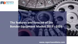 Die Bonder Equipment Market Statistics 2019-2026