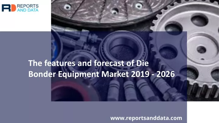 the features and forecast of die bonder equipment