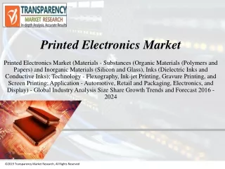 Printed Electronics Market - Global Industry Analysis Size Share Growth Trends, Forecast 2024