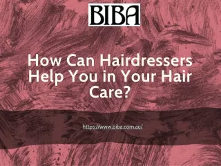How Can Hairdressers Help You in Your Hair Care?