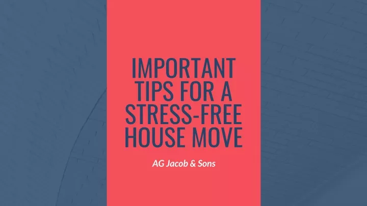important tips for a stress free house move