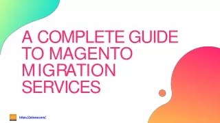 A Complete Guide To Magento Migration Services