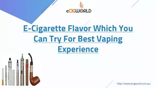 E-Cigarette Flavor Which You Can Try For Best Vaping Experience