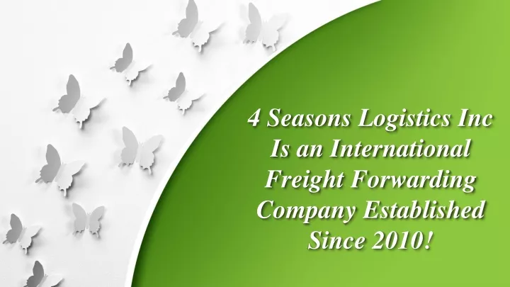4 seasons logistics inc is an international freight forwarding company established since 2010