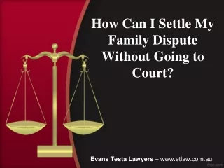 How Can I Settle My Family Dispute Without Going to Court?