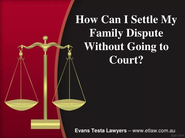 how can i settle my family dispute without going