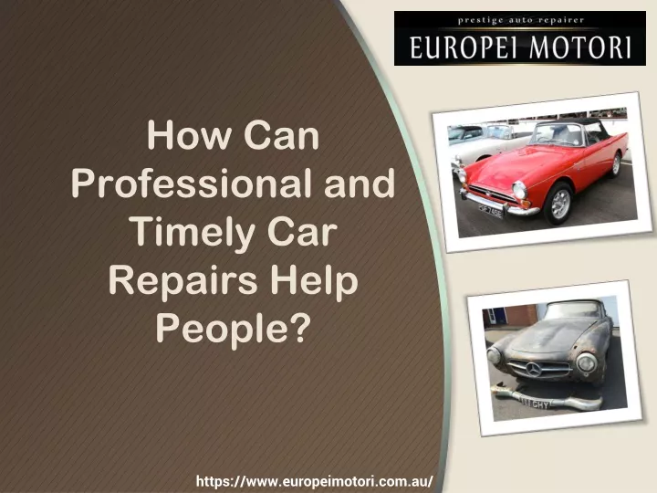how can professional and timely car repairs help people