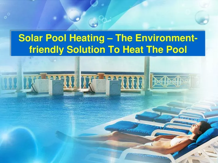 solar pool heating the environment friendly