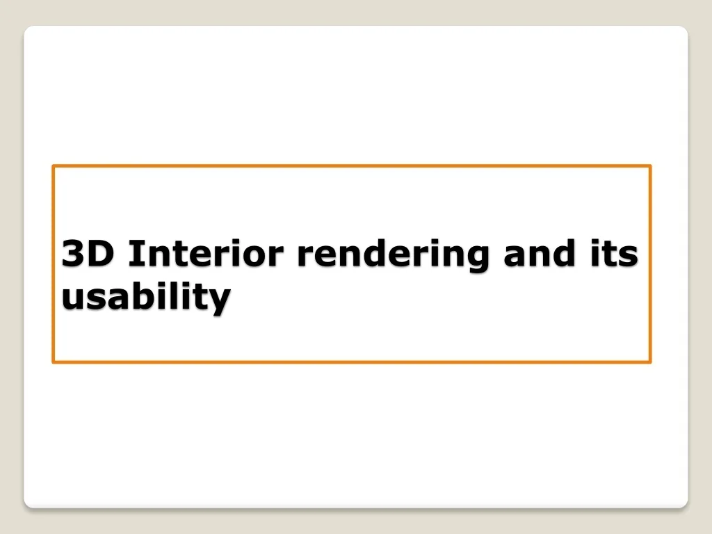 PPT - 3D Interior rendering and its usability PowerPoint Presentation ...