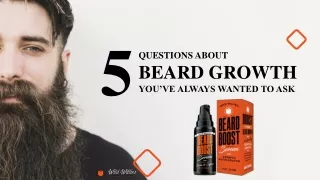 Beard Growth Questions You’ve Wondered About