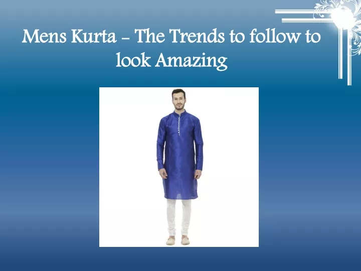 mens kurta the trends to follow to look amazing