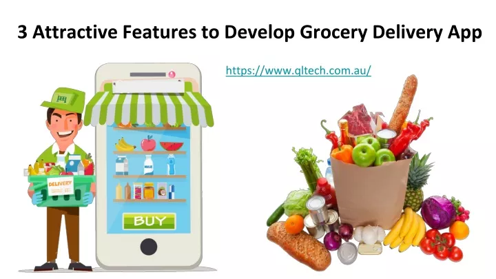 3 attractive features to develop grocery delivery