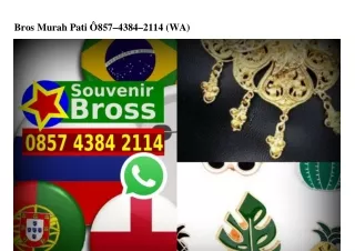 bros murah pati 857 4384 2114 wa
