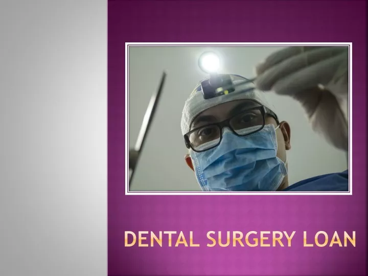 dental surgery loan