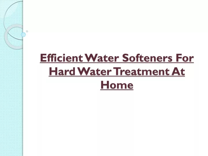 efficient water softeners for hard water treatment at home