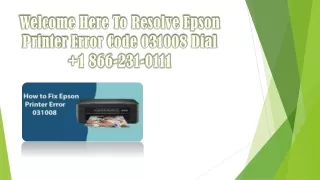 Dial  1 866-231-0111 Epson Printer Error Code 031008 Strategies for beginner