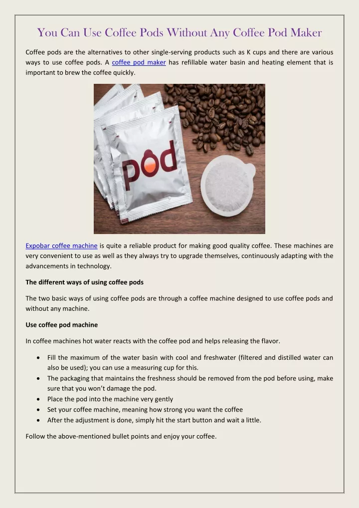 you can use coffee pods without any coffee