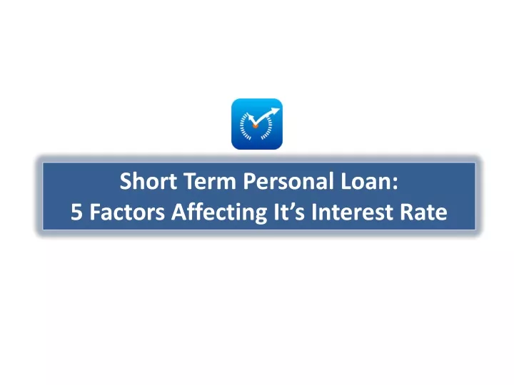 short term personal loan 5 factors affecting