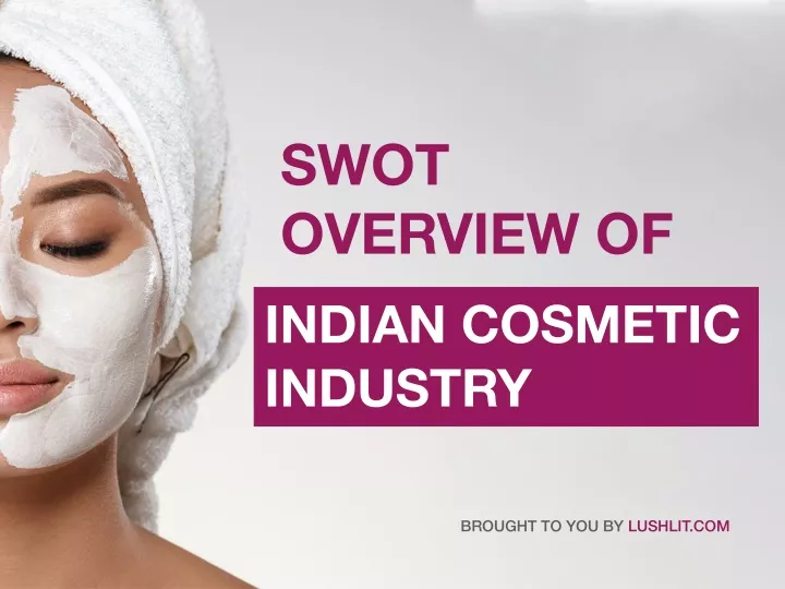 swot overview of indian cosmetic industry