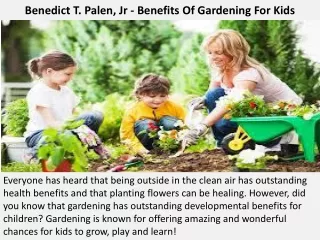 Benedict T. Palen, Jr - Benefits Of Gardening For Kids