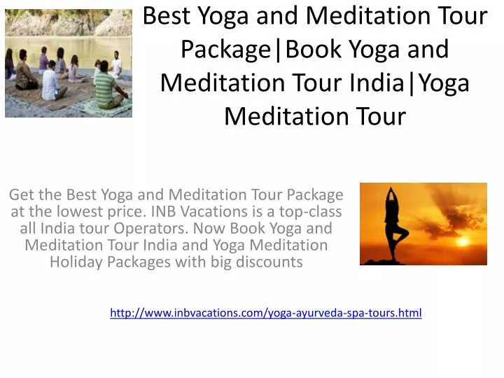 best yoga and meditation tour package book yoga and meditation tour india yoga meditation tour