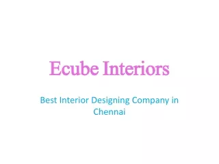 Ecube interiors - Best Interior Designing Company in Chennai
