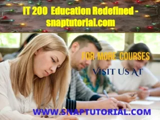 IT 200  Education Redefined - snaptutorial.com