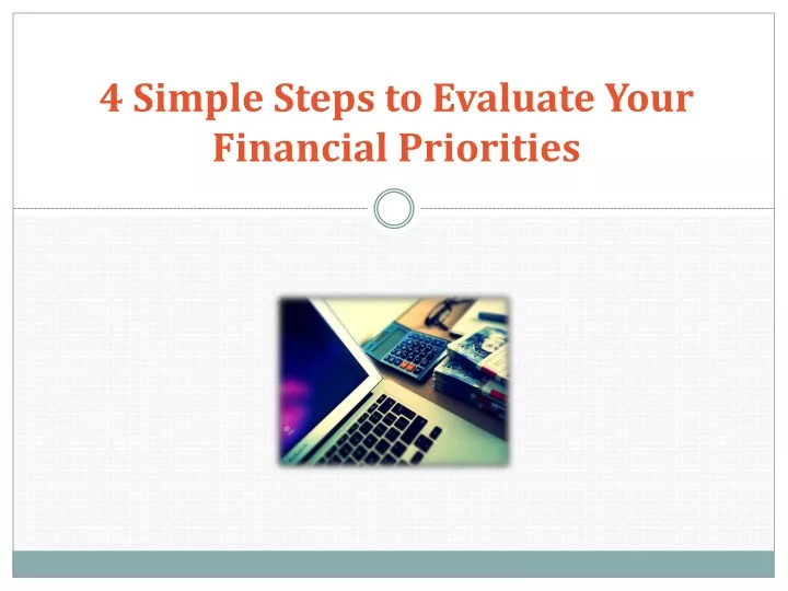 4 simple steps to evaluate your financial priorities