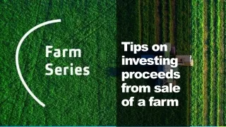Tips on investing proceeds from sale of a farm