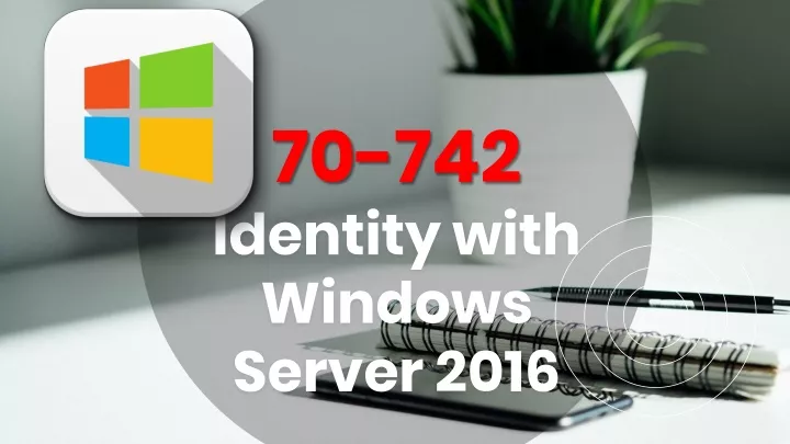70 742 identity with windows server 2016