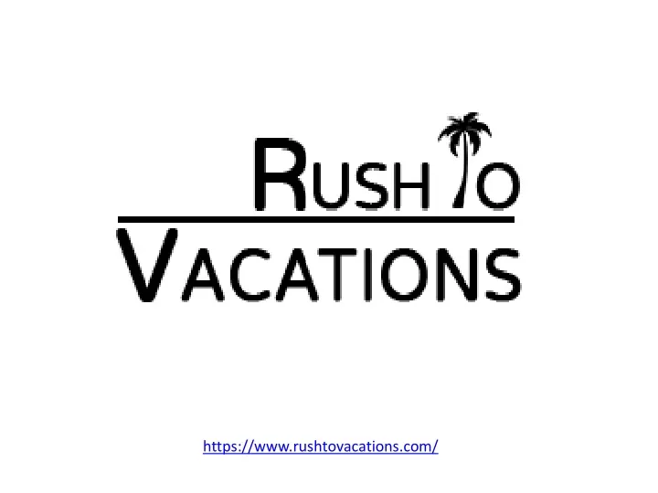 https www rushtovacations com