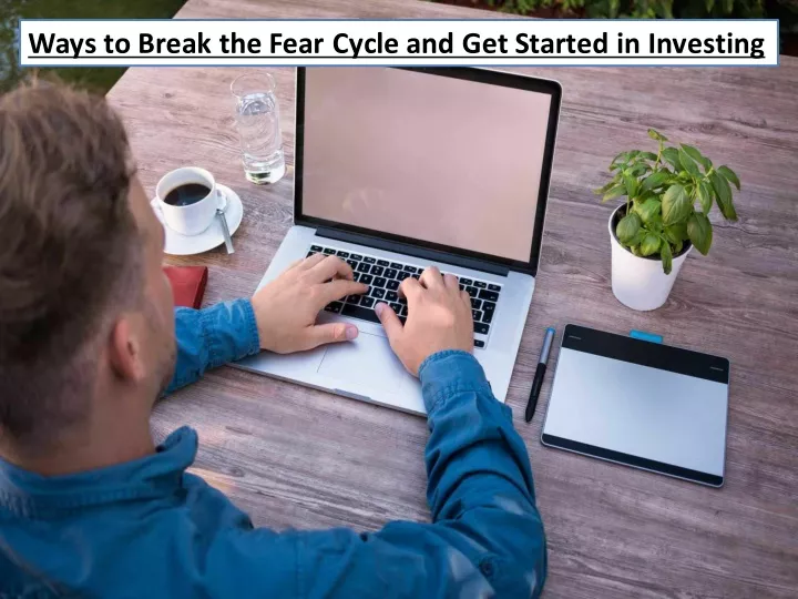 ways to break the fear cycle and get started