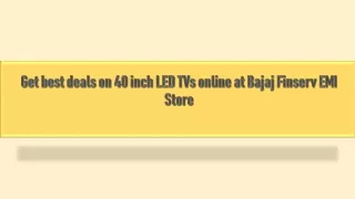 Get best deals on 40 inch LED TVs online at Bajaj Finserv EMI Store