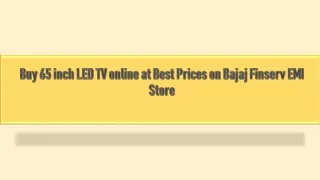 Buy 65 inch LED TV online at Best Prices on Bajaj Finserv EMI Store