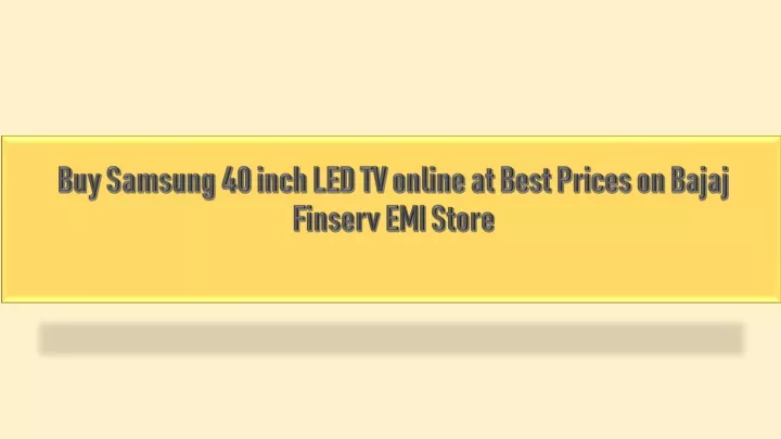 buy samsung 40 inch led tv online at best prices on bajaj finserv emi store