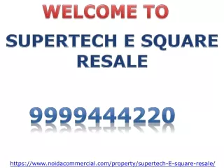 Supertech E-Square Resale   , Supertech E Square Location
