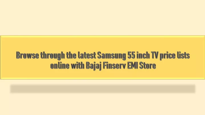 browse through the latest samsung 55 inch tv price lists online with bajaj finserv emi store