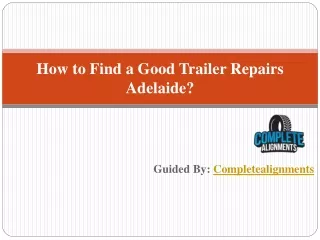 How to Find a Good Trailer Repairs Adelaide?