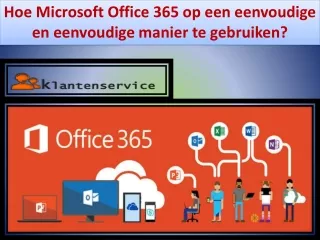 Hoe Microsoft Office 365 op een eenvoudige en eenvoudige manier te gebruiken?