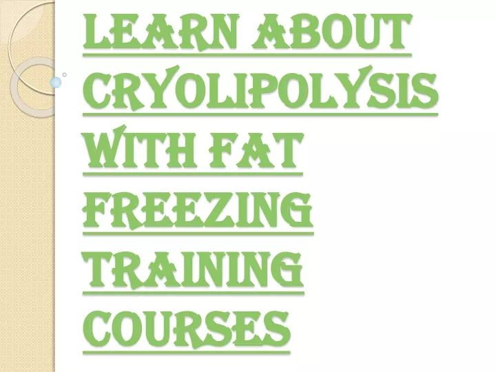 learn about cryolipolysis with fat freezing training courses