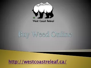 Buy Weed Online  - westcoastreleaf.ca