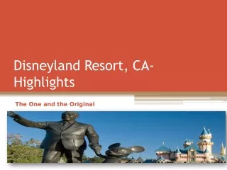 Disneyland Resort, CA- Highlights