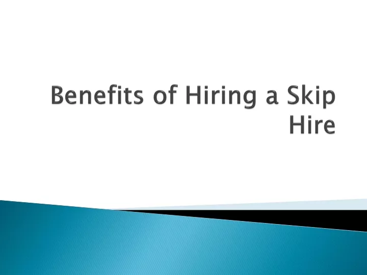benefits of hiring a skip hire