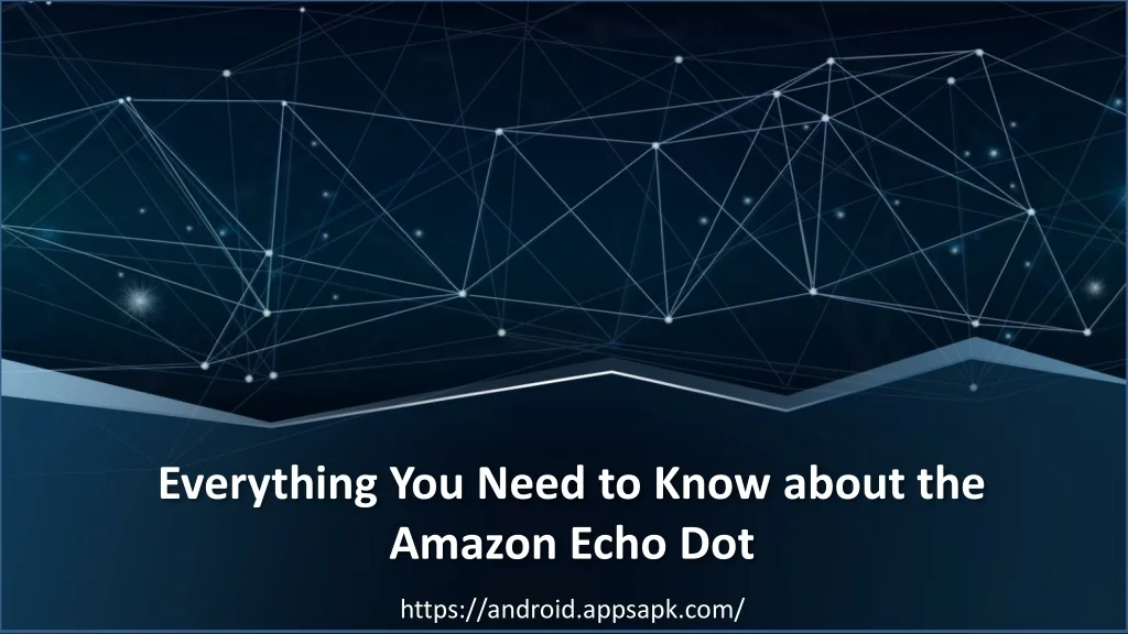 PPT - Everything You Need to Know about the Amazon Echo Dot PowerPoint ...