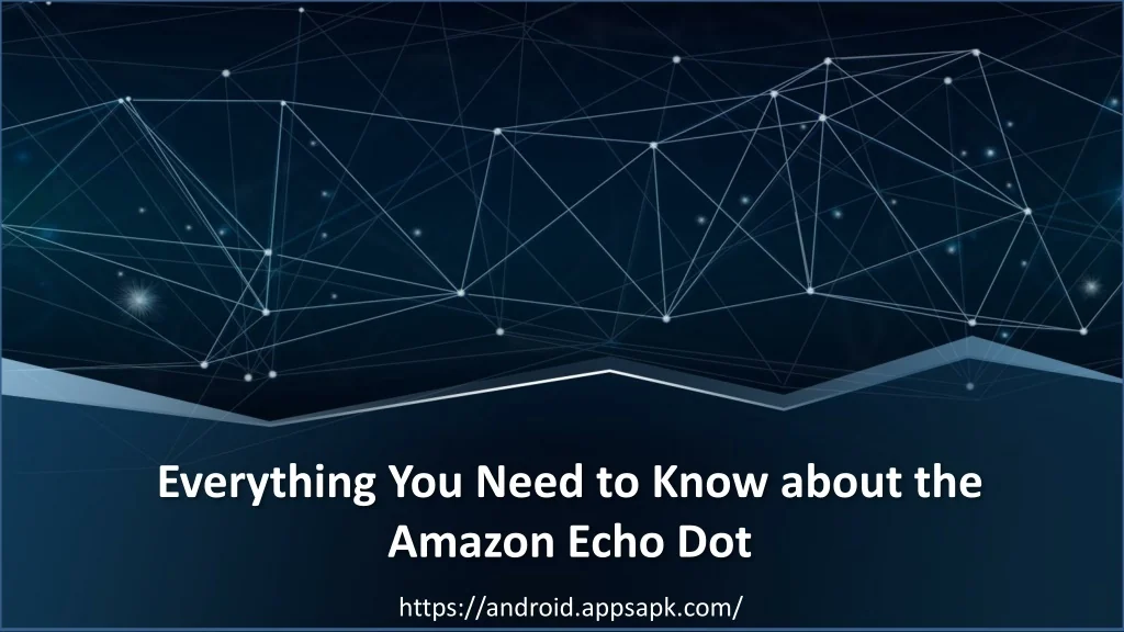 PPT - Everything You Need to Know about the Amazon Echo Dot PowerPoint ...